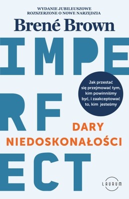 Imperfect. Dary niedoskonałości - Brene Brown