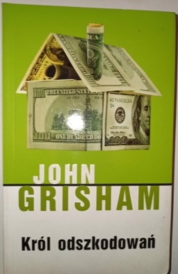KRÓL ODSZKODOWAŃ John Grisham
