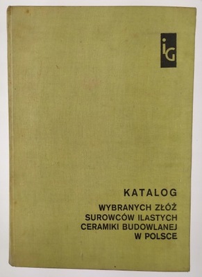 Katalog wybranych złóż surowców ilastych...