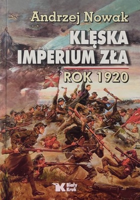 Klęska Imperium Zła rok 1920 Andrzej Nowak