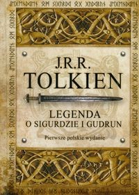 Legenda o Sigurdzie i Gudrun - J. R. R. Tolkien -