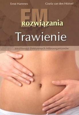 EM. ROZWIĄZANIA. TRAWIENIE ERNST HAMMES, GISELA VAN DEN HVEL