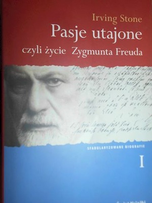 Pasje utajone czyli Życie Zygmunta Freuda. tom 1