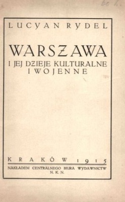 Warszawa i jej dzieje kulturalne i wojenne 1915