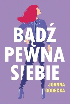 Joanna Godecka - Bądź pewna siebie