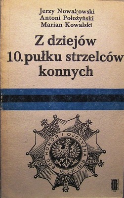 Z dziejów 10. pułku strzelców konnych [PAX 1982]