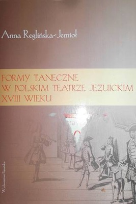 Formy taneczne w polskim teatrze jezuickim XVIII w