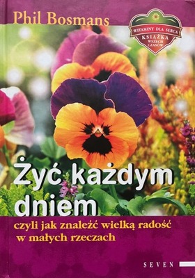 ŻYĆ KAŻDYM DNIEM - P. BOSMANS