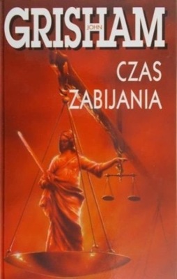 John Grisham - Czas zabijania