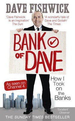 BANK OF DAVE: HOW I TOOK ON THE BANKS - Dave Fishwick [KSIĄŻKA]