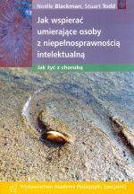 JAK WSPIERAĆ UMIERAJĄCE OSOBY Z NIEPEŁNOSPRAWNOŚCIĄ INTELEKTUALNĄ