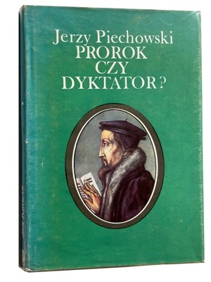 Jerzy Piechowski - Prorok czy dyktator ?