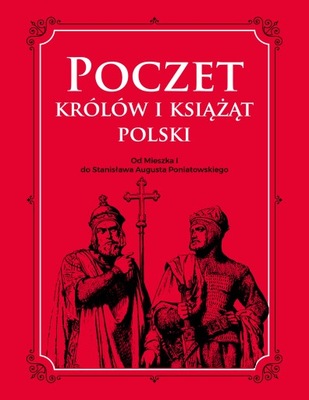 Poczet królów i książąt polski od...