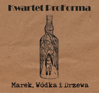 Kwartet Proforma Marek, Wódka i Drzewa CD