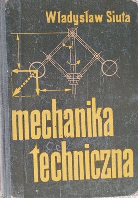 Władysław Siuta - Mechanika techniczna