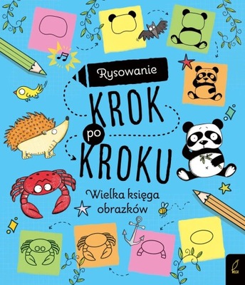 Wielka księga obrazków. Rysowanie krok po kroku