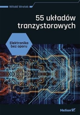 Elektronika bez oporu 55 układów