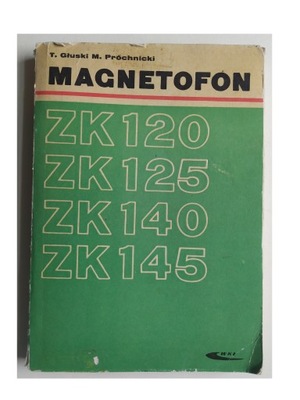 MAGNETOFON ZK120 125 140 145 T.GŁUSKI M.PRÓCHNICKI