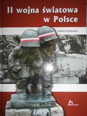 II wojna światowa w Polsce - Adam Dylewski