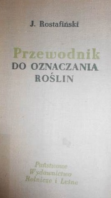 Przewodnik do oznaczania roślin - J. Rostafiński