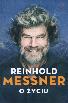 Reinhold Messner - O życiu