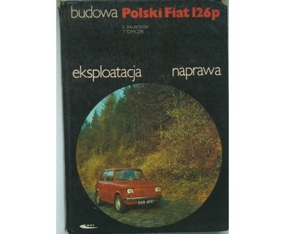 Fiat 126p Sam Naprawiam FIAT 126P Naprawa Polski FIAT 126p 1981 rok