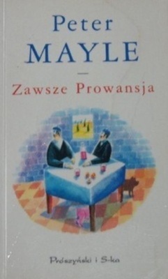 Peter Mayle - Zawsze Prowansja