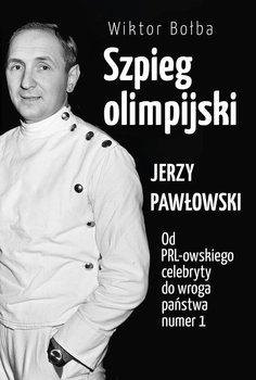 Szpieg olimpijski Jerzy Pawłowski Od PRL outlet
