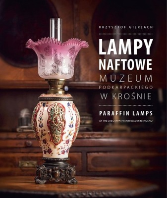 Lampa naftowa Katalog 267 eksponatów historia oświetlenia Łukasiewicz