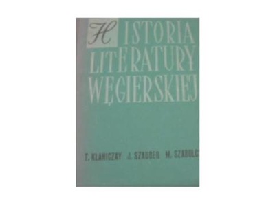 Historia Literatury Węgierskiej - Klaniczay
