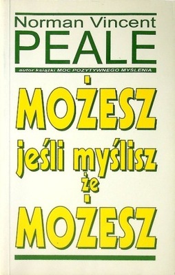 Możesz jeśli myślisz że możesz