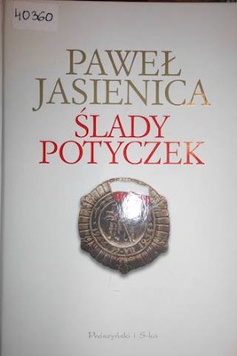 Ślady potyczek - Paweł Jasienica