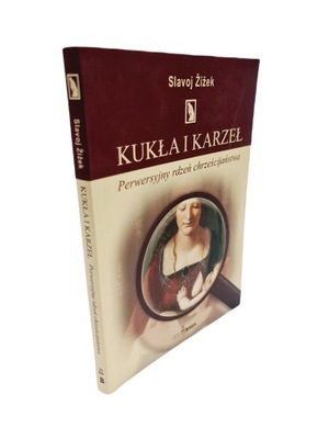 Kukła i karzeł. Perwersyjny rdzeń chrześcijaństwa