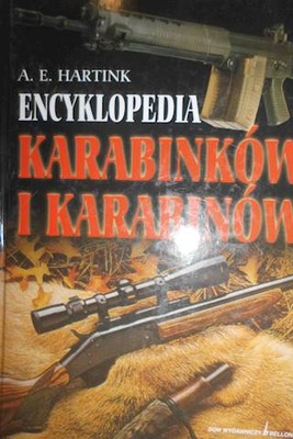 Encyklopedia karabinków i karabinów - A.E. Hartink