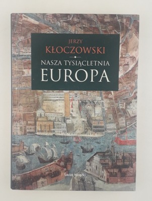 Nasza tysiącletnia Europa J. Kłoczkowski