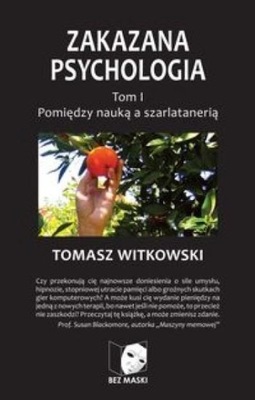 ZAKAZANA PSYCHOLOGIA T.1 POMIĘDZY NAUKĄ A ... TOMASZ WITKOWSKI