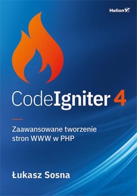 CODEIGNITER 4 ZAAWANSOWANE TWORZENIE STRON WWW W