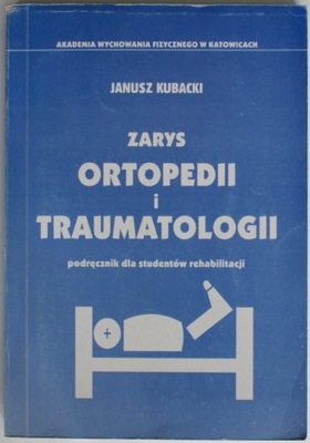 ZARYS ORTOPEDII I TRAUMATOLOGII Kubacki