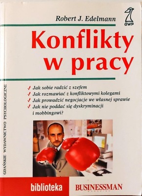 Konflikt w pracy Robert J. Edelmann