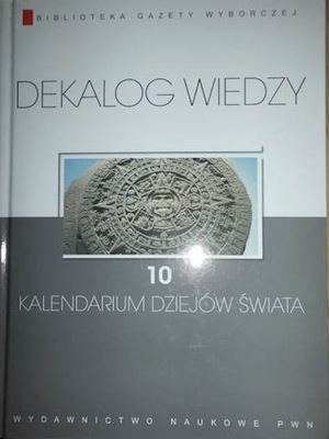 Dekalog wiedzy tom 10 kalendarium -