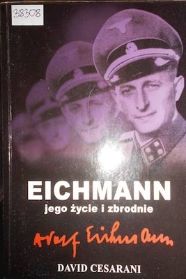 Eichmann jego życie i zbrodnie - David Cesarani