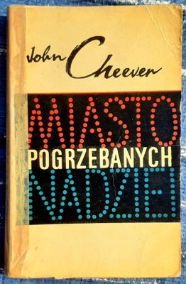 Miasto pogrzebanych nadziei John Cheever