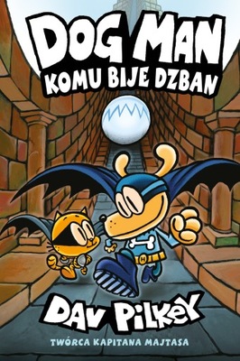 Komu bije dzban. Dogman. Tom 7 - Dav Pilkey