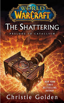 World of Warcraft: The Shattering: Book One of