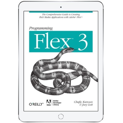 Programming Flex 3. The Comprehensive Guide to