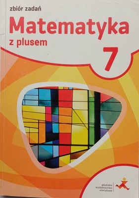 Matematyka z plusem 7 Zbiór zadań