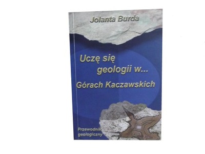 UCZĘ SIĘ GEOLOGII W GÓRACH KACZAWSKICH - BURDA