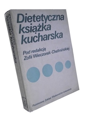 DIETETYCZNA KSIĄŻKA KUCHARSKA - WIECZOREK-CHEŁMIŃSKA