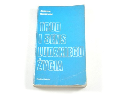 Trud i sens ludzkiego życia (Zdzisław Cackowski, 1981)