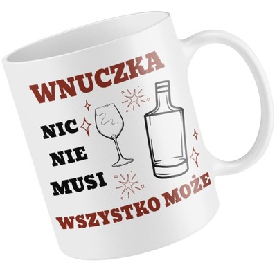 KUBEK WNUCZKA NIC NIE MUSI WSZYSTKO MOŻE